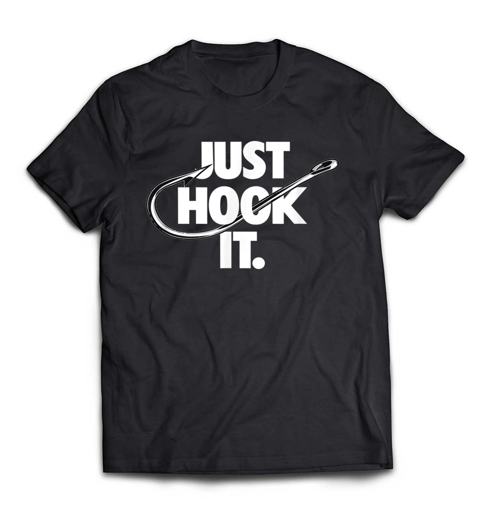 Just Hook It Funny Fishing T-Shirt: A Hilarious Addition to Your Fishing Wardrobe